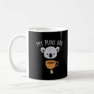 My Puns Are Koala Tea Funny Animal Puns Coffee Mug