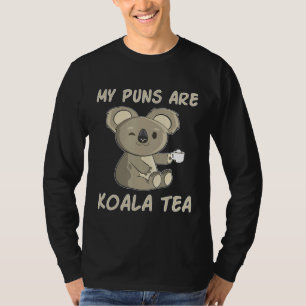 My Puns Are Koala Tea Funny Quality Animal Pun T-Shirt