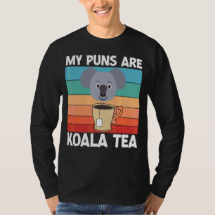 My Puns Are Koala Tea Pun Koala Bear Animal T-Shirt