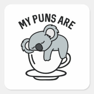 My Puns Are Koala Tea Square Sticker