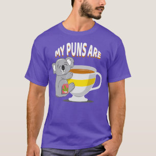 My Puns Are Koala Tea T-Shirt
