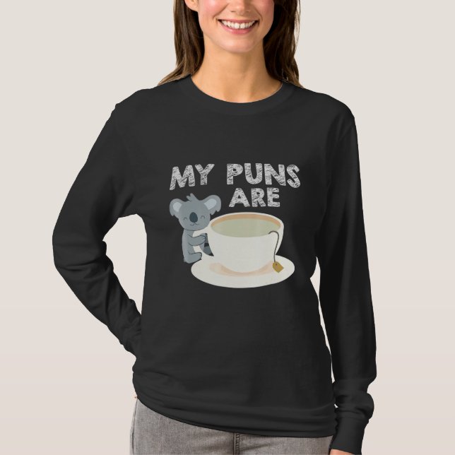 My Puns Are Koala Tea  Tea Drinkers Pun Tee (Front)