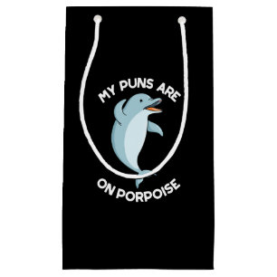 My Puns Are On Porpoise Funny Animal Pun Dark BG Small Gift Bag