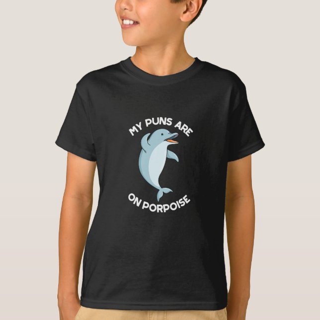 My Puns Are On Porpoise Funny Animal Pun Dark BG T-Shirt (Front)