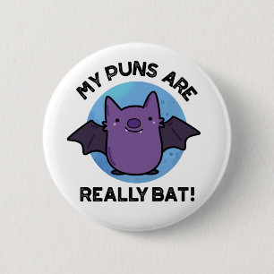 My Puns Are Really Bat Funny Animal Pun 2 Inch Round Button