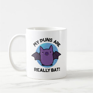 My Puns Are Really Bat Funny Animal Pun  Coffee Mug