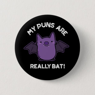 My Puns Are Really Bat Funny Animal Pun Dark BG 2 Inch Round Button
