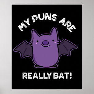 My Puns Are Really Bat Funny Animal Pun Dark BG Poster