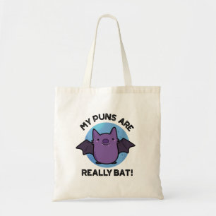 My Puns Are Really Bat Funny Animal Pun  Tote Bag