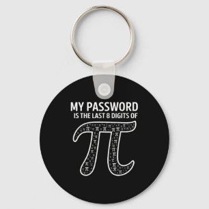 My Pword Is The Last 8 Digits Of Pi Funny Math Tea Keychain