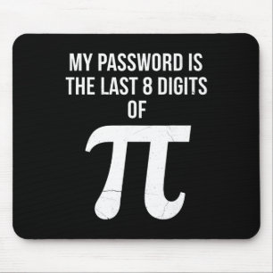 My Pword Is The Last 8 Digits Of Pi Funny Math Tea Mouse Pad