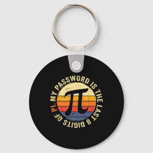 My Pword Is The Last 8 Digits Of Pi Math Lover Pi  Keychain
