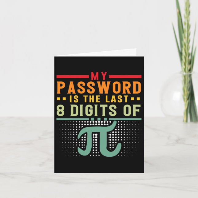 My Pword Is The Last 8 Digits Of Pi Math Nerd Math Card (Front)