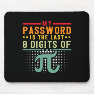 My Pword Is The Last 8 Digits Of Pi Math Nerd Math Mouse Pad