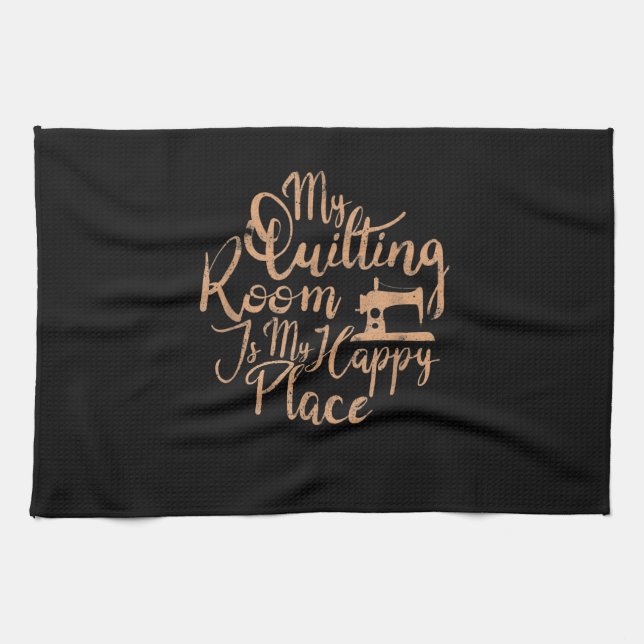 My Quilting Room Is My Happy Place - Quilting Kitchen Towel (Horizontal)