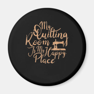 My Quilting Room Is My Happy Place - Quilting Magnet