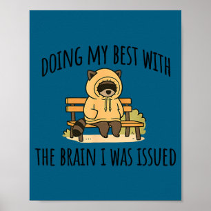 My Raccoon Doing Brain Issued Poster