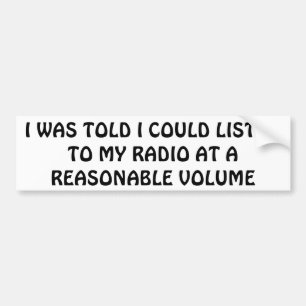 My Radio At A Reasonable Volume Bumper Sticker