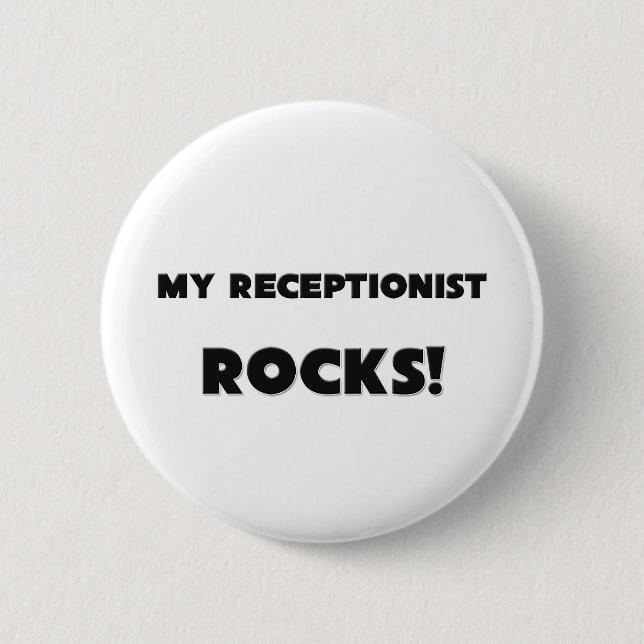 MY Receptionist ROCKS! 2 Inch Round Button (Front)