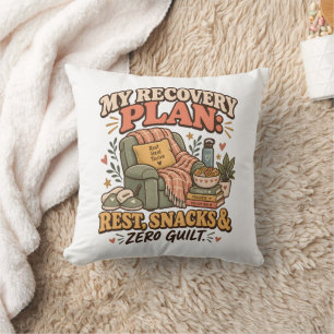My Recovery Plan Rest Snacks & Zero Guilt Frong Throw Pillow