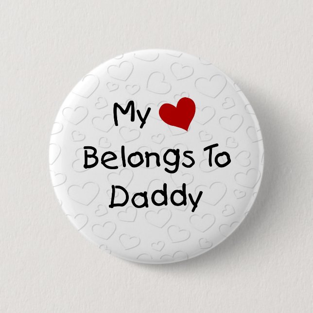 My Red Heart Belongs to Daddy 2 Inch Round Button (Front)
