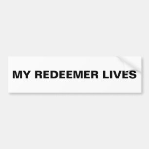 "My Redeemer Lives" Bumper Sticker