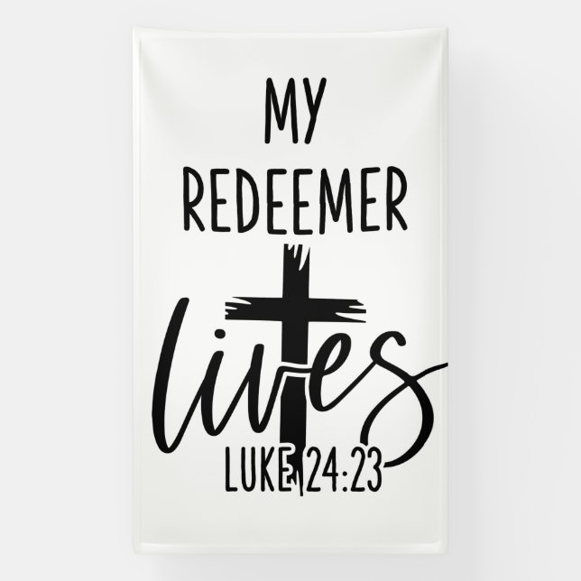 My Redeemer Lives Luke 24:23 Resurrection Design Banner (Vertical)