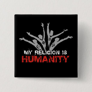 My Religion is Humanity 2 Inch Square Button