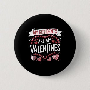 My Residents Are My Valentines Day Nurse Doctor Va 2 Inch Round Button