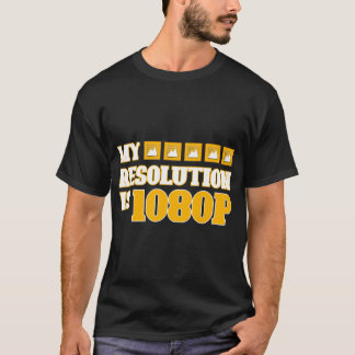 "My Resolution Is 1080P" Funny Tech Pun Quote T-Shirt