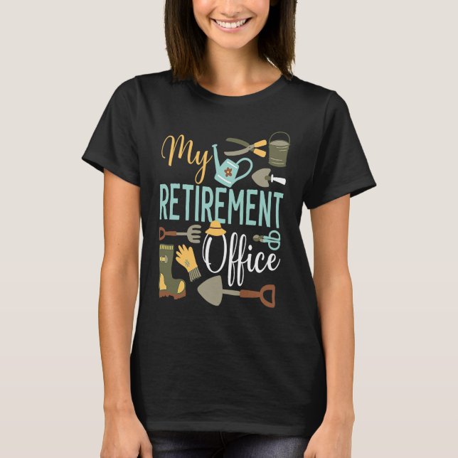 My Retirement Office Gardening Retired Grandma Gra T-Shirt (Front)