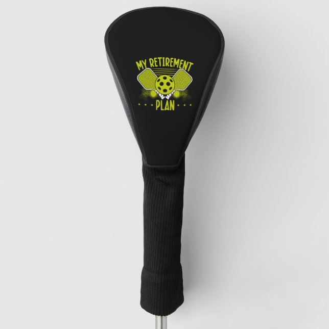 My Retirement Pickleball Plan Golf Head Cover (Front)