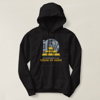 My Retirement Plan 128GB of DDR5 Funny RAM Humour Hoodie