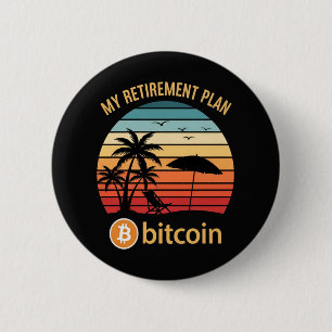 My Retirement Plan Bitcoin Beach Sunset 2 Inch Round Button