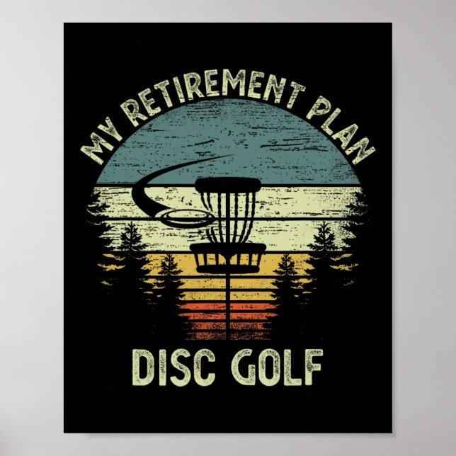 My Retirement Plan Funny Disc Golf Senior For The  Poster (Front)
