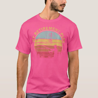 My Retirement Plan Funny Fishing Slogan T-Shirt
