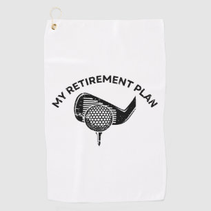 My Retirement Plan Funny Golf Gifts Towel
