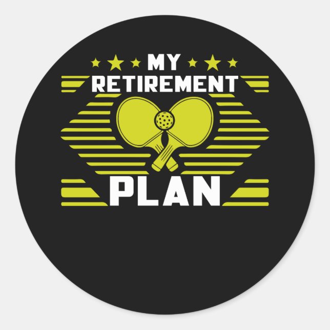 My Retirement Plan Funny Pickleball Slogan Retired Classic Round Sticker (Front)