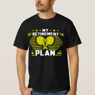 My Retirement Plan Funny Pickleball Slogan Retired T-Shirt