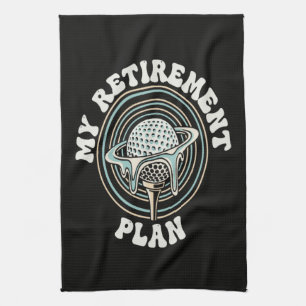 My Retirement Plan Golf Retirement Golfer Kitchen Towel