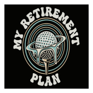 My Retirement Plan Golf Retirement Golfer Poster