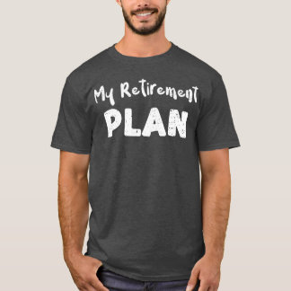 My Retirement Plan Horse T-Shirt