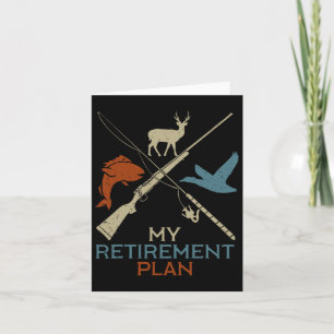 My Retirement Plan Hunting Fishing Hunter Grandfat Card