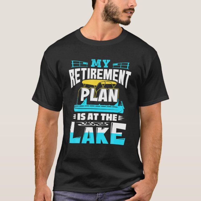 My Retirement Plan Is At The Lake Pontoon Boat Cap T-Shirt (Front)