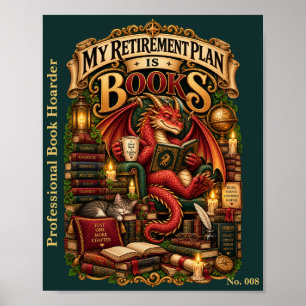 My Retirement Plan Is Books   Book Dragon Society Poster