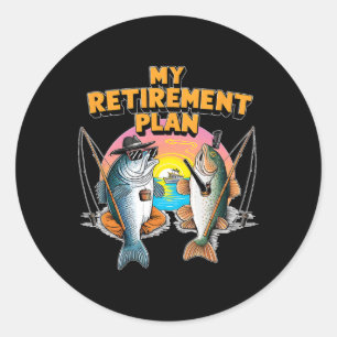 My Retirement Plan Is Fun Fish Fishing Fisherman A Classic Round Sticker