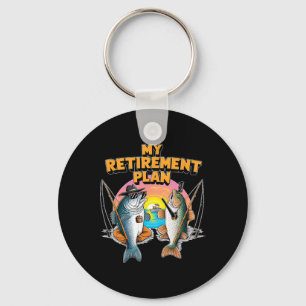 My Retirement Plan Is Fun Fish Fishing Fisherman A Keychain