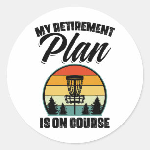 My Retirement Plan Is On Course Disc Golf Golfing  Classic Round Sticker