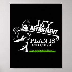 My Retirement Plan Is On Course Funny Golf Retired Poster
