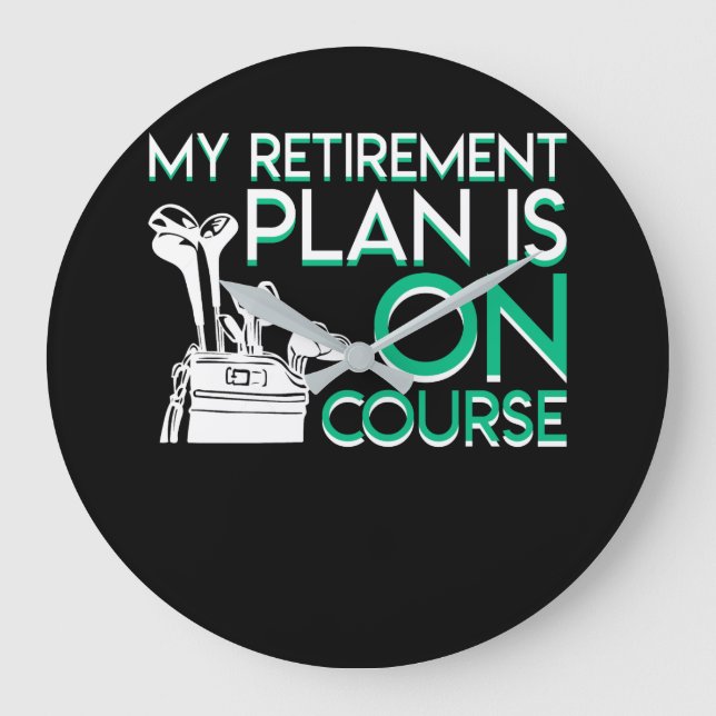 My Retirement Plan Is On Course Retirement Golf Large Clock (Front)